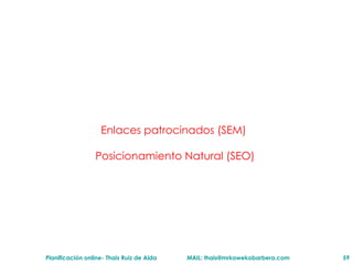 Enlaces patrocinados (SEM)  Posicionamiento Natural (SEO) 