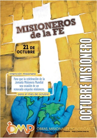 Para que la celebración de la
 Jornada Misionera Mundial
     sea ocasión de un
renovado empeño misionero.
 