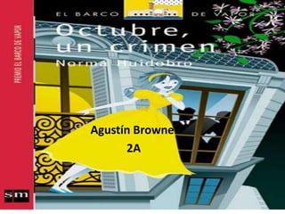 Agustín Browne
2A
 