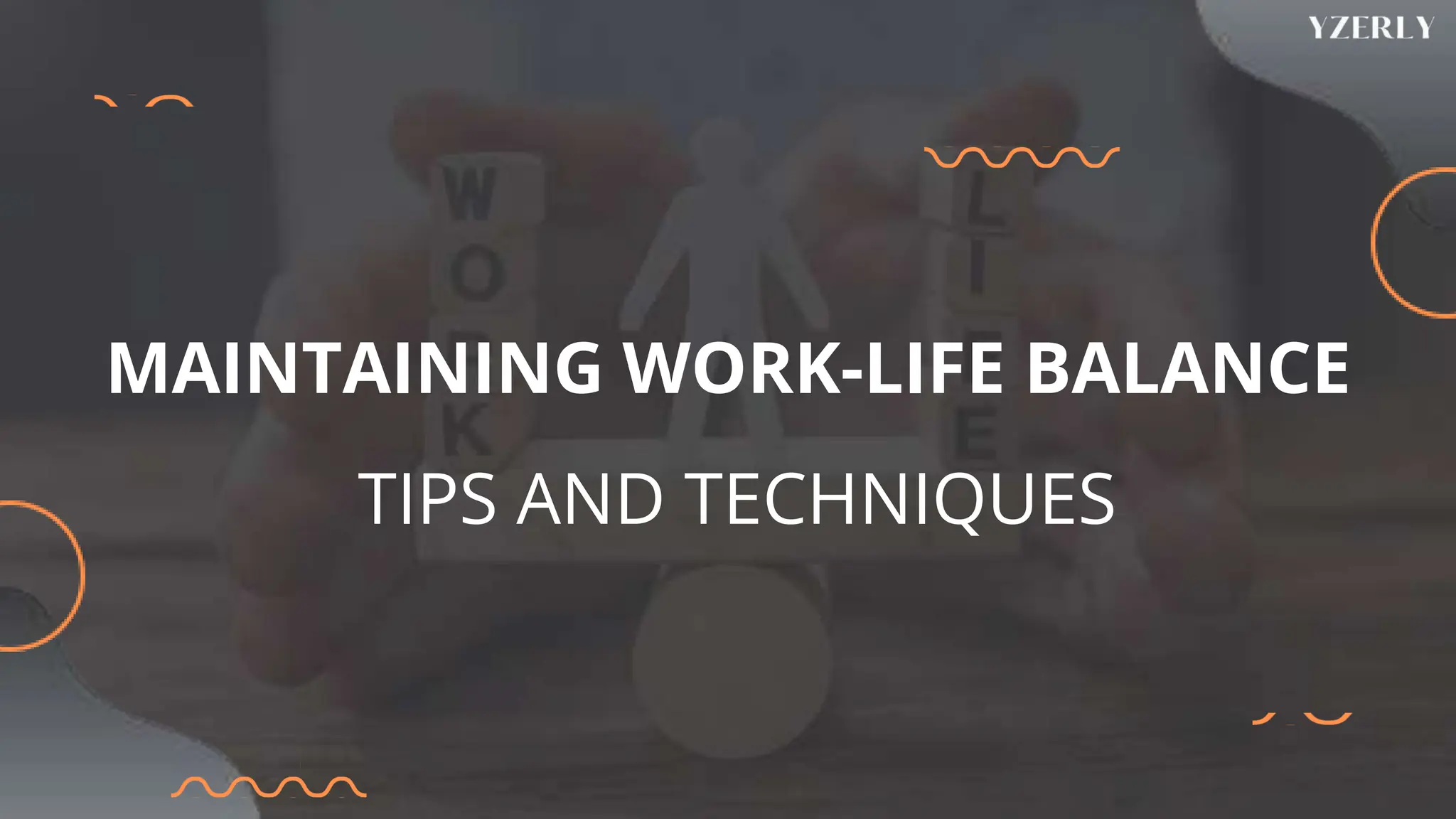 Maintaining Work-Life Balance: Tips and Techniques | PPTX