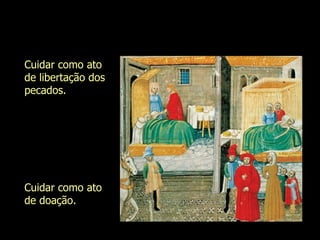 Cuidar como ato de libertação dos pecados. Cuidar como ato de doação. Evanilda Carvalho 