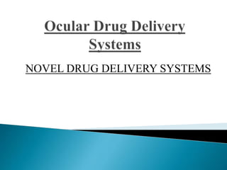 NOVEL DRUG DELIVERY SYSTEMS
 