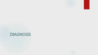 DIAGNOSIS
 