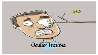 Ocular Trauma
 