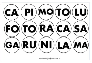 CA PI TO LU
MO
FO TO CA SA
RA
GA RU LA MA
NI
www.onovoprofessor.com.br
 