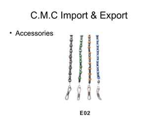 C.M.C Import & Export Accessories 