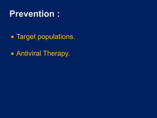  Target populations.
 Antiviral Therapy.
 