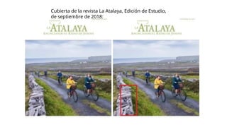 Cubierta de la revista La Atalaya, Edición de Estudio,
de septiembre de 2018:
 