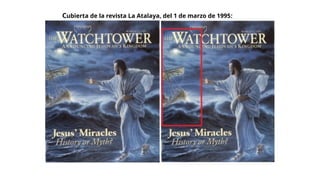 Cubierta de la revista La Atalaya, del 1 de marzo de 1995:
 