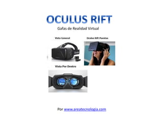 Gafas de Realidad Virtual 
Por www.areatecnologia.com 
 