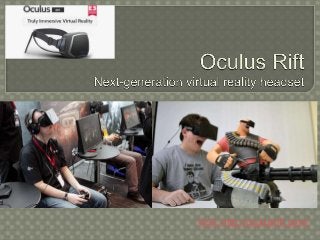 Visit: http://oculusrift.com/
 