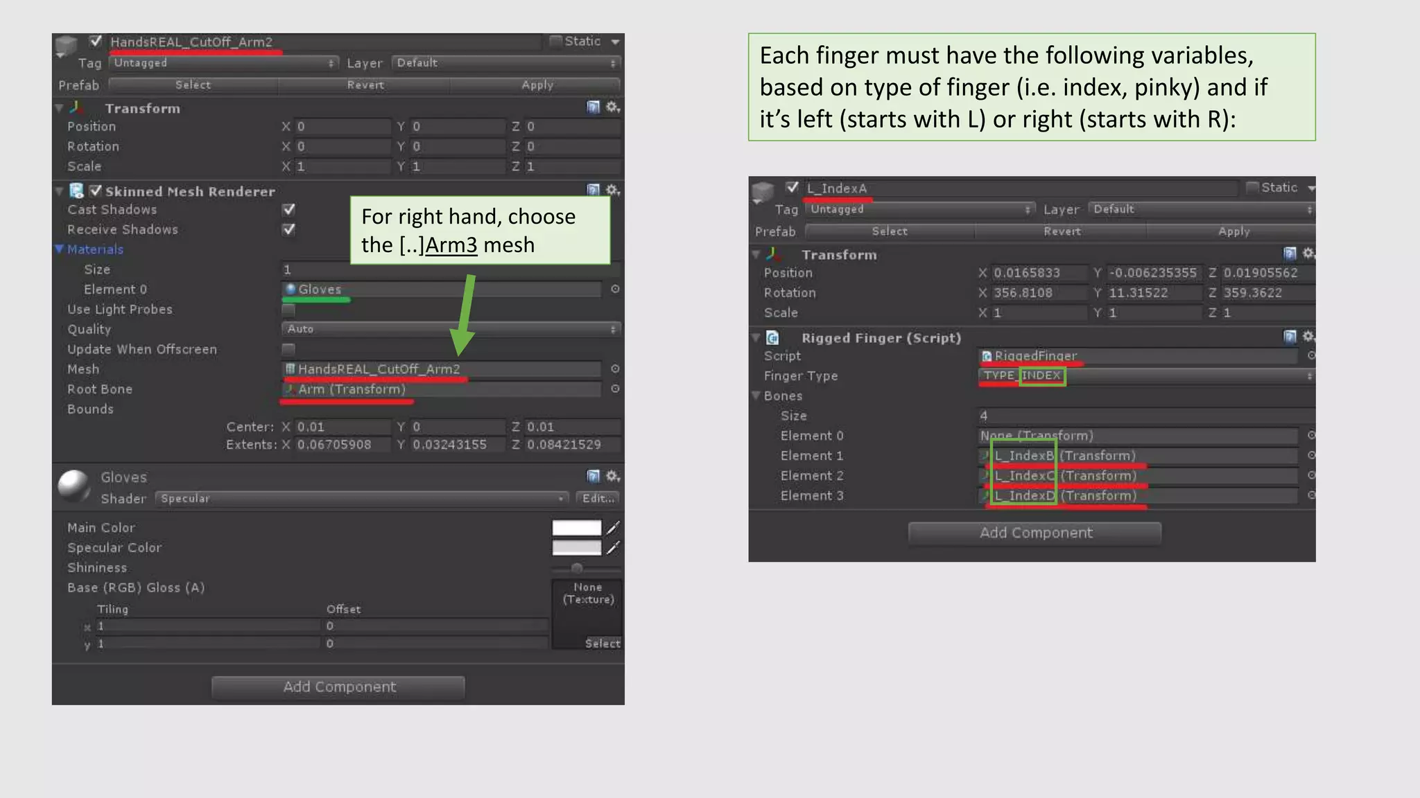 For right hand, choose 
the [..]Arm3 mesh 
Each finger must have the following variables, 
based on type of finger (i.e. index, pinky) and if 
it’s left (starts with L) or right (starts with R): 
 