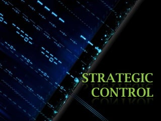STRATEGIC
CONTROL

 