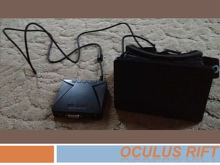 OCULUS RIFT

 