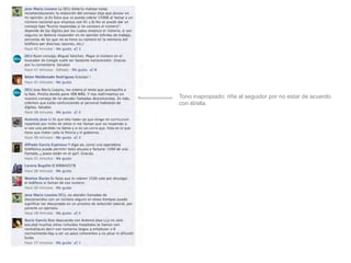 Tono inapropiado: riñe al seguidor por no estar de acuerdo
con él/ella.

 