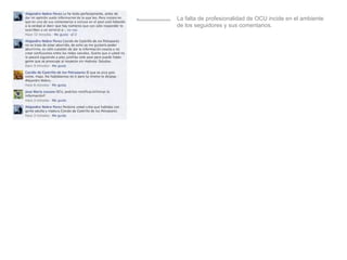 La falta de profesionalidad de OCU incide en el ambiente
de los seguidores y sus comentarios.

 