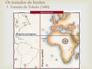 Os tratados de limites

1. Tratado de Toledo (1480)



 