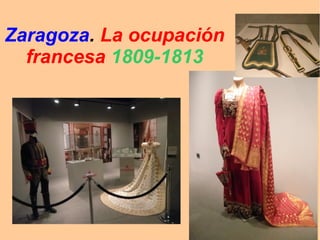 Zaragoza. La ocupación
francesa 1809-1813
 