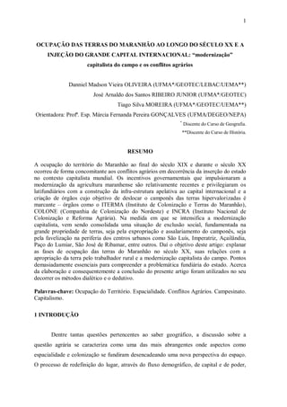 1



OCUPAÇÃO DAS TERRAS DO MARANHÃO AO LONGO DO SÉCULO XX E A
     INJEÇÃO DO GRANDE CAPITAL INTERNACIONAL: “modernização...