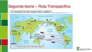 Segunda teoria – Rota Transpacífica
 