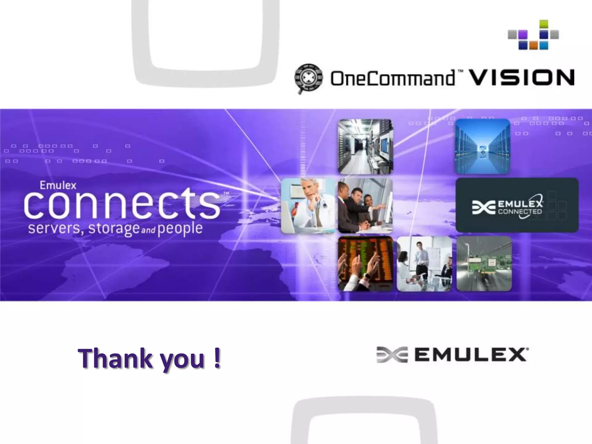 Thank you !

              © 2011 Emulex Corporation    24
                                          24
 
