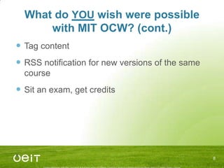 What do you wish were possible with MIT OCW?<br />Blue Sky!<br />6<br />