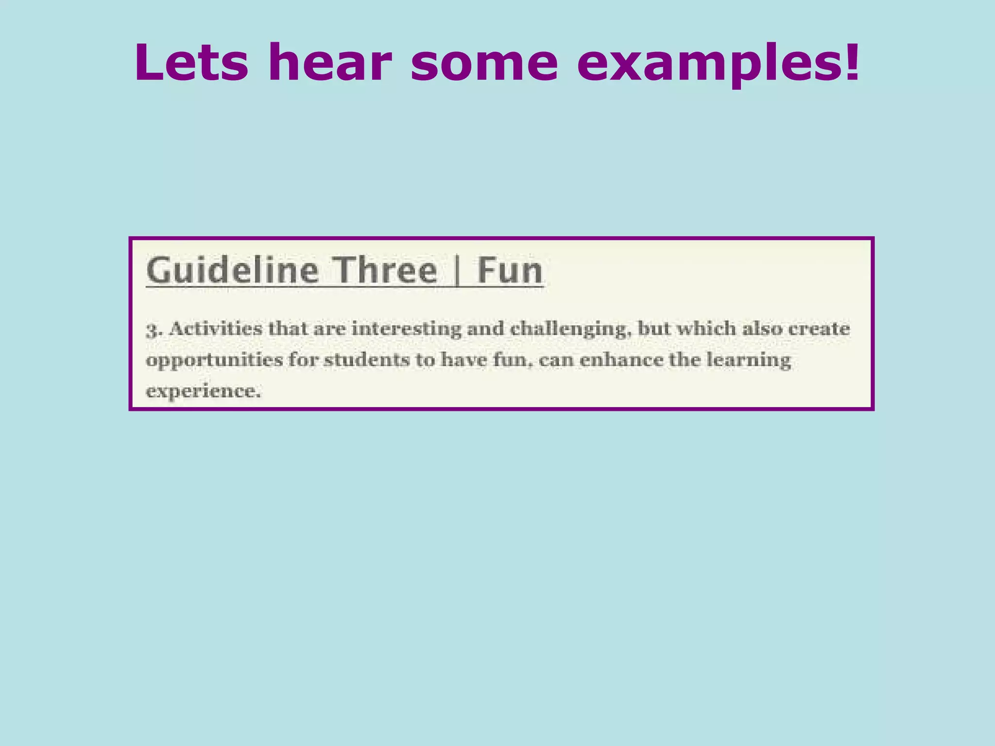 Lets hear some examples! 