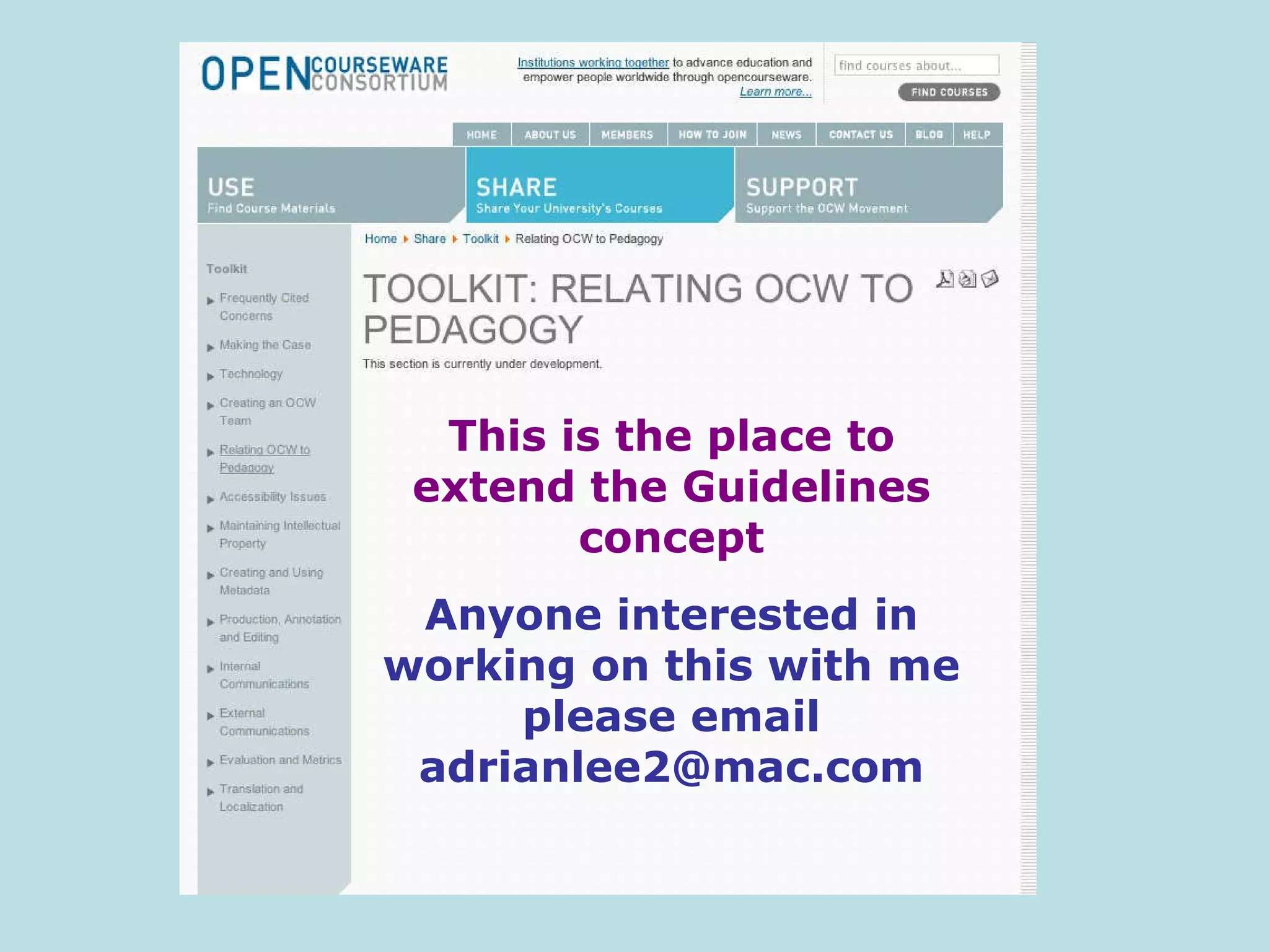 This is the place to extend the Guidelines concept Anyone interested in working on this with me please email adrianlee2@mac.com 