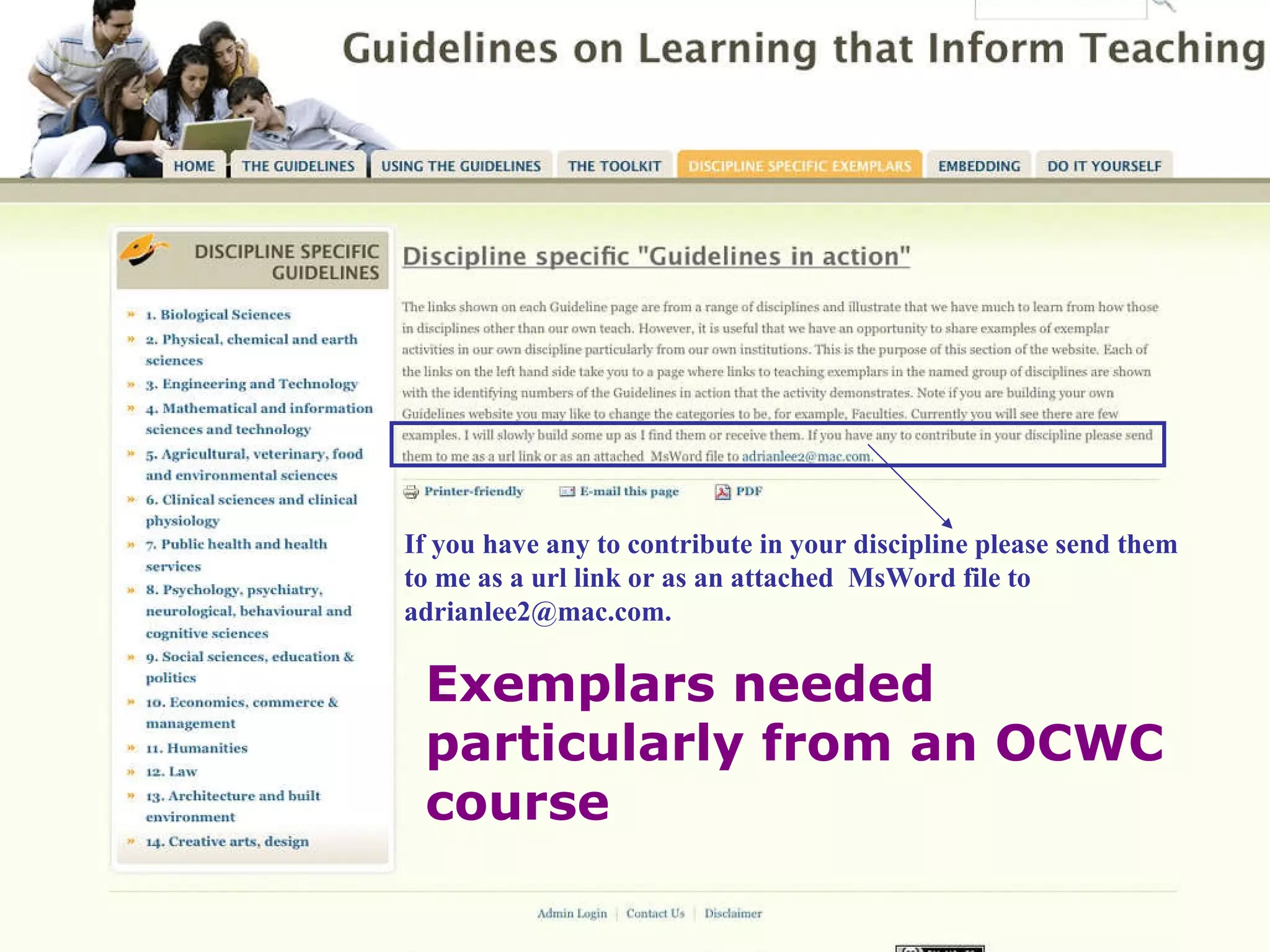 If you have any to contribute in your discipline please send them to me as a url link or as an attached  MsWord file to adrianlee2@mac.com. Exemplars needed particularly from an OCWC course 