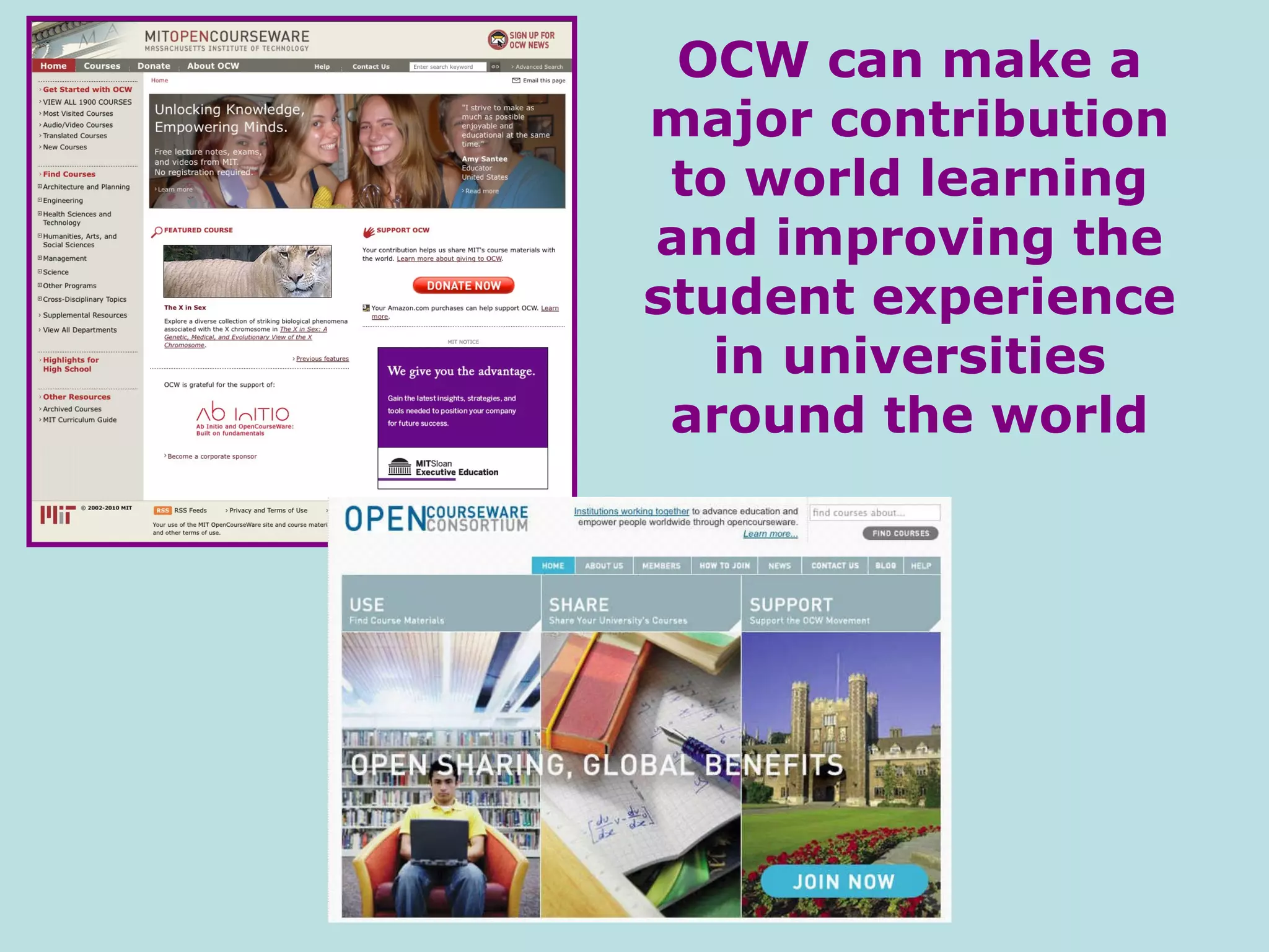 OCW can make a major contribution to world learning and improving the student experience in universities around the world 