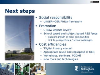 Next steps
              Social responsibility
                 UKOER~OER Africa framework
              Promotion
    ...