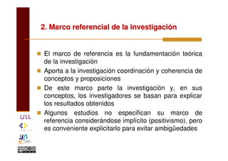 2. Marco referencial de la investigaci2. Marco referencial de la investigacióónn
El marco de referencia es la fundamentaci...