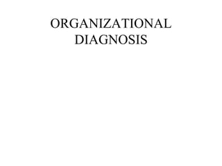 ORGANIZATIONAL DIAGNOSIS 