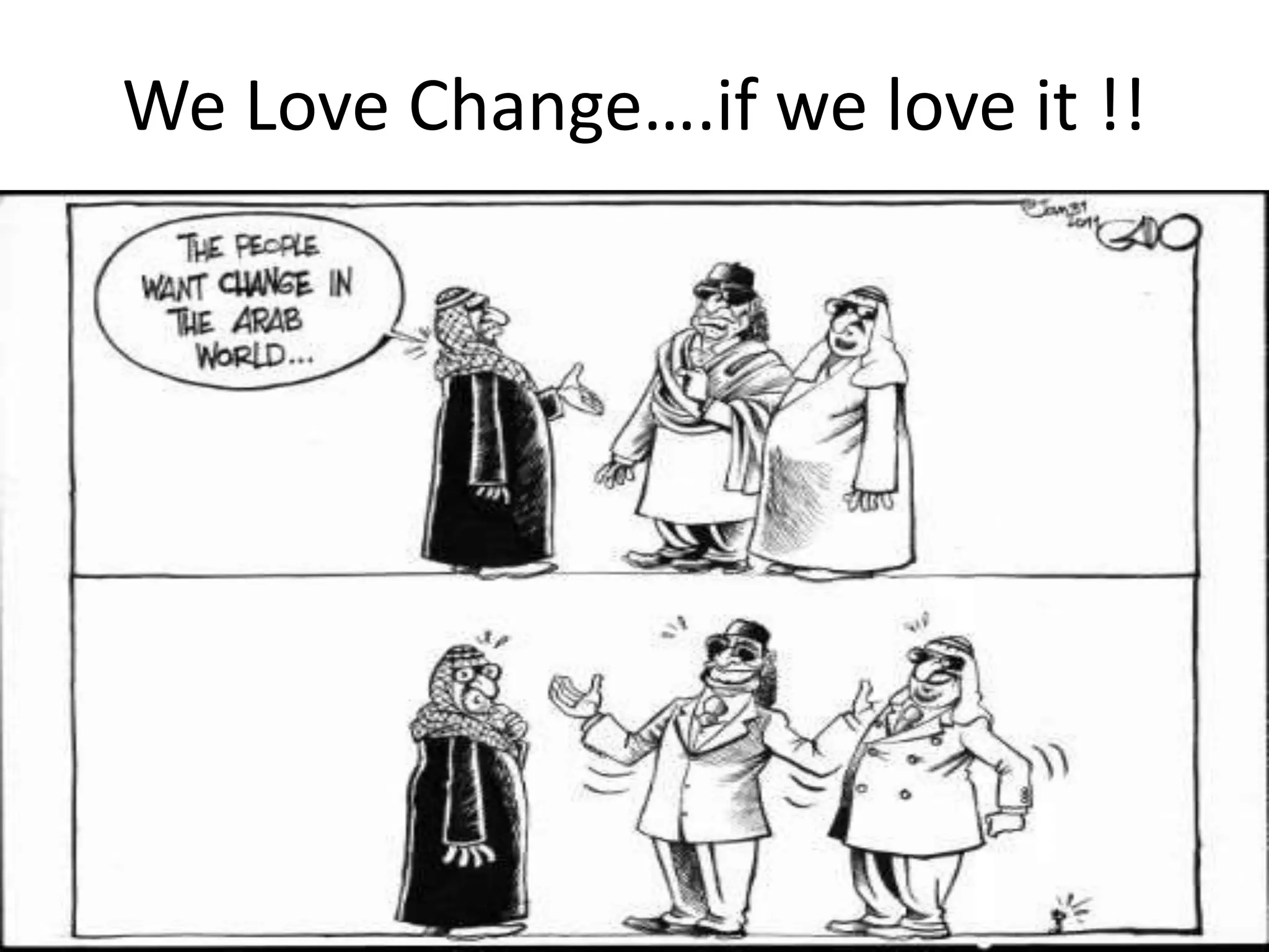 We Love Change….if we love it !!
 
