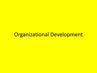 Organizational Development
 