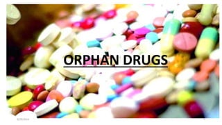 ORPHAN DRUGS 
9/29/2014 1 
 