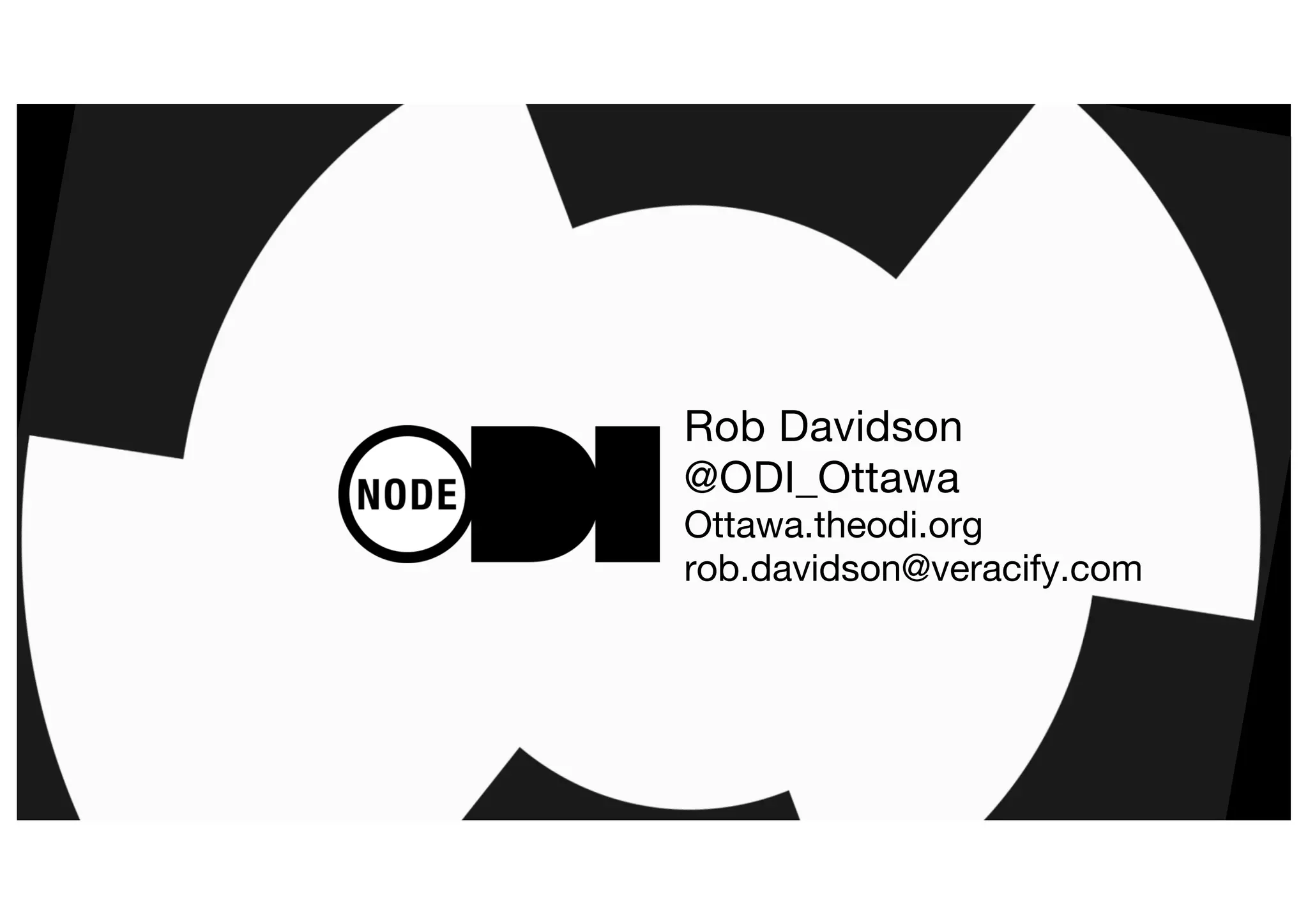 Rob Davidson
@ODI_Ottawa
Ottawa.theodi.org
rob.davidson@veracify.com
 