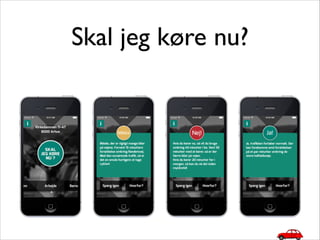 Skal jeg køre nu?

 