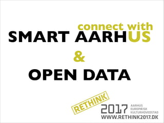 connect with

SMART AARHUS
&
OPEN DATA

 