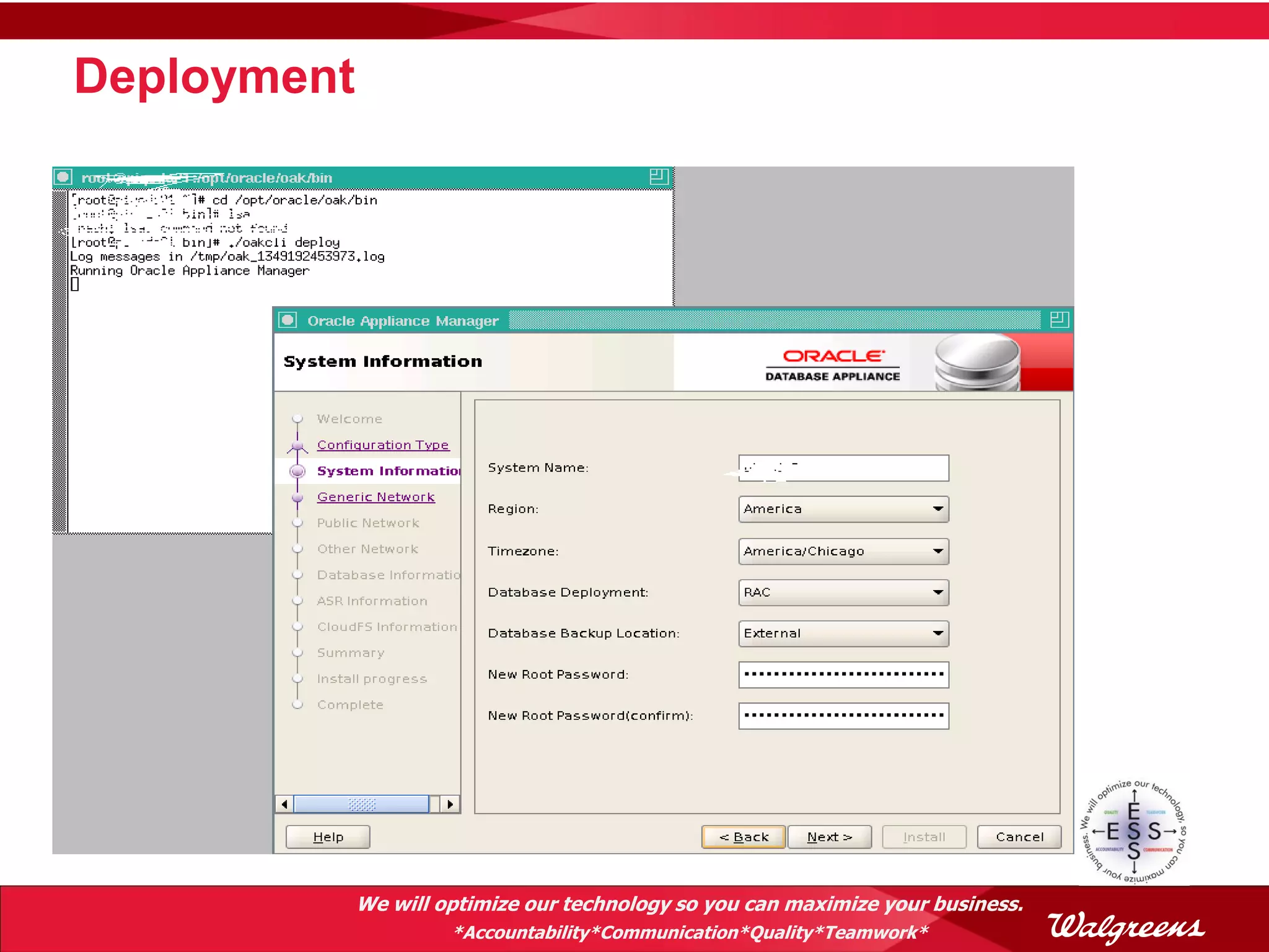 Deployment




             We will optimize our technology so you can maximize your business.
                      *Accountability*Communication*Quality*Teamwork*
 