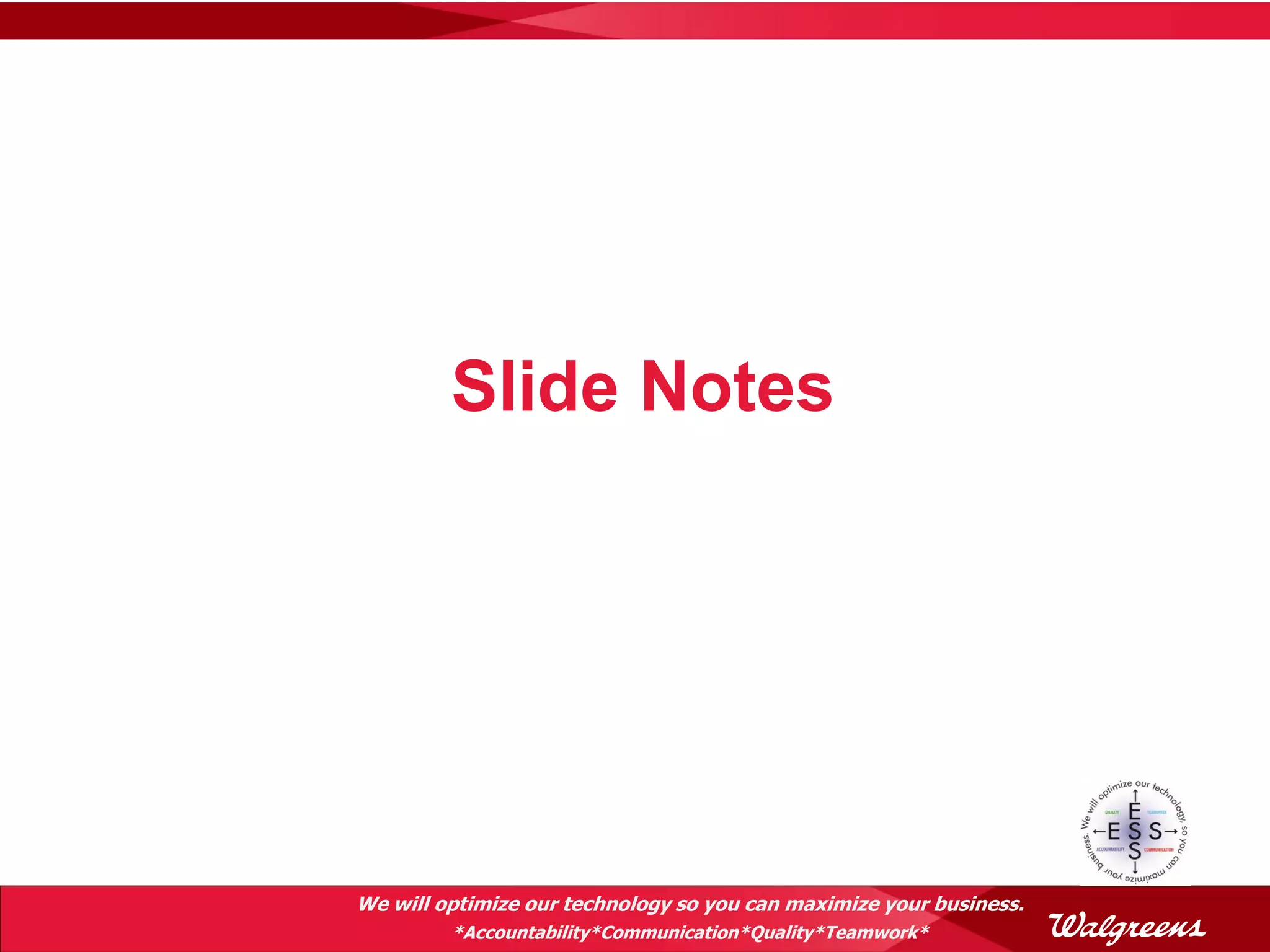Slide Notes




We will optimize our technology so you can maximize your business.
         *Accountability*Communication*Quality*Teamwork*
 