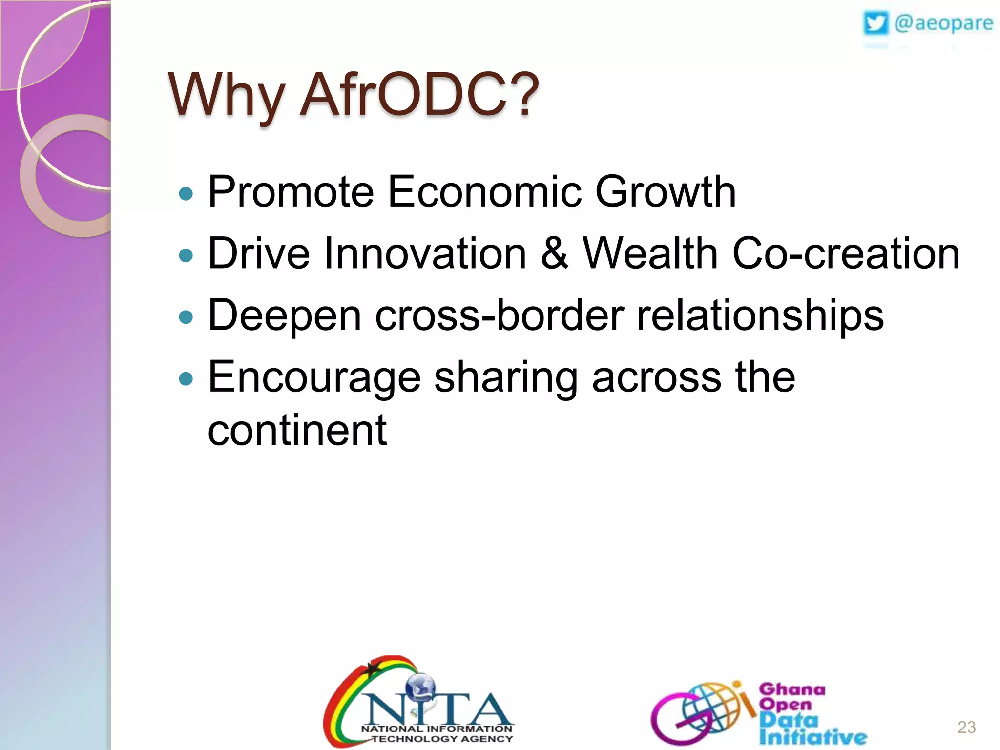 Why AfrODC?
Promote Economic Growth
 Drive Innovation & Wealth Co-creation
 Deepen cross-border relationships
 Encourage sharing across the
continent


23

 