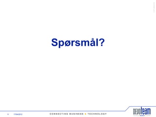 䰿ʳ۸ұ©
                  Spørsmål?




11   17/04/2012
 