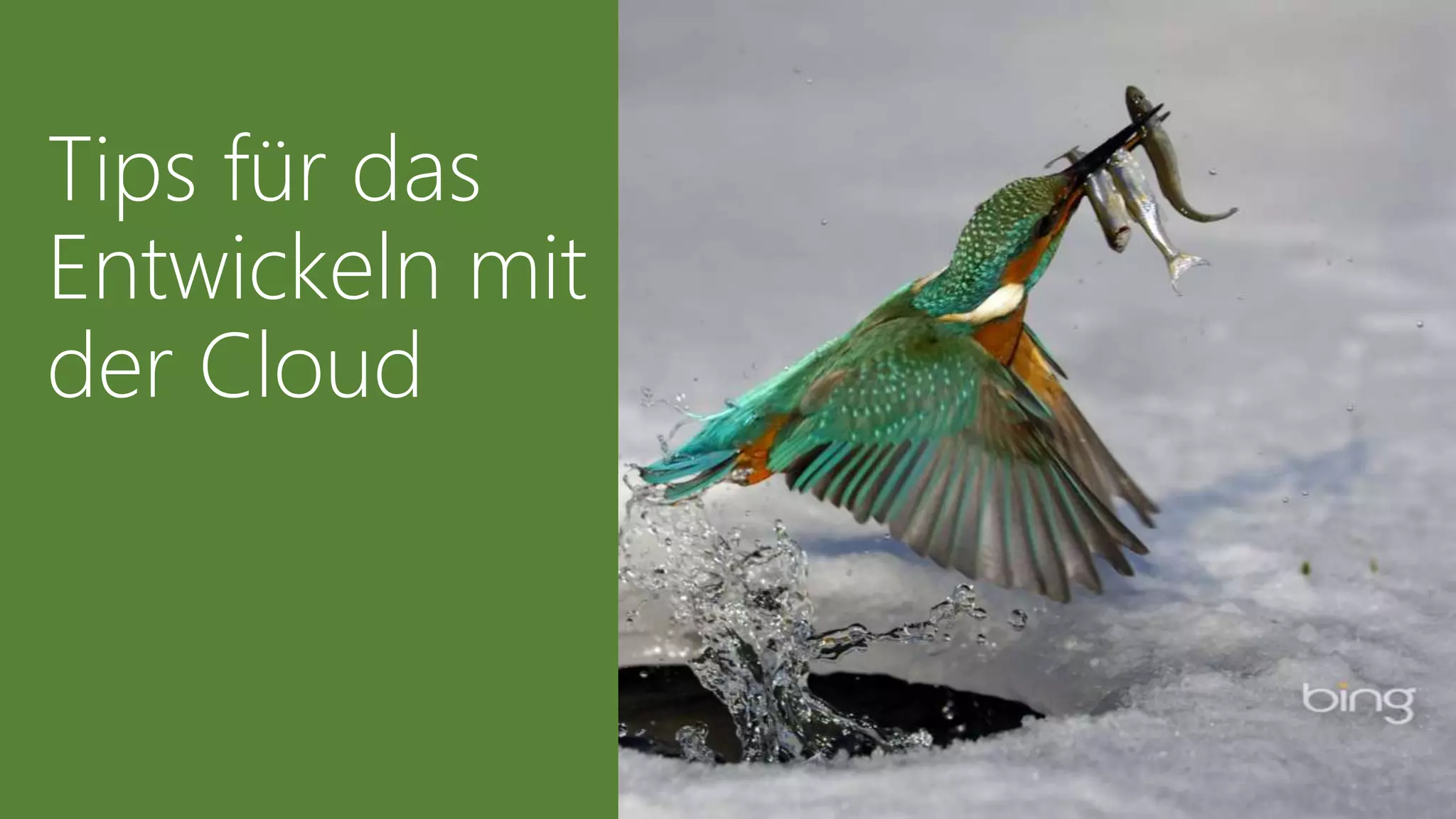 Tips für das
Entwickeln mit
der Cloud
 
