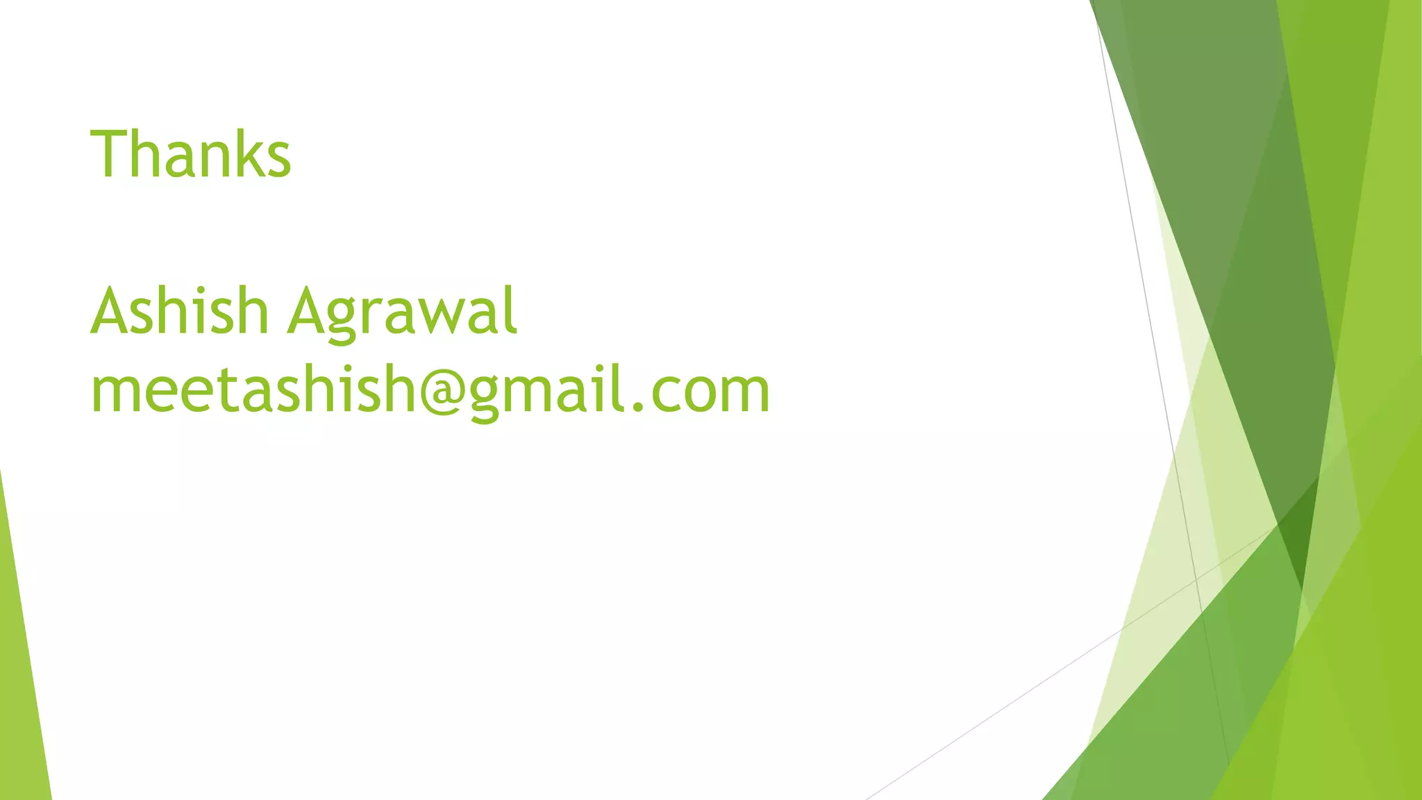 Thanks
Ashish Agrawal
meetashish@gmail.com
 