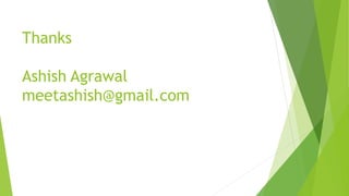 Thanks
Ashish Agrawal
meetashish@gmail.com
 