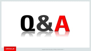 Copyright © 2016, Oracle and/or its affiliates. All rights reserved. |
 