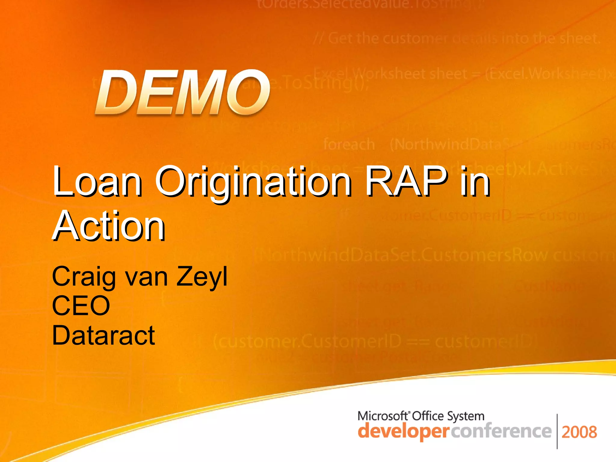 Loan Origination RAP in Action Craig van Zeyl CEO Dataract 