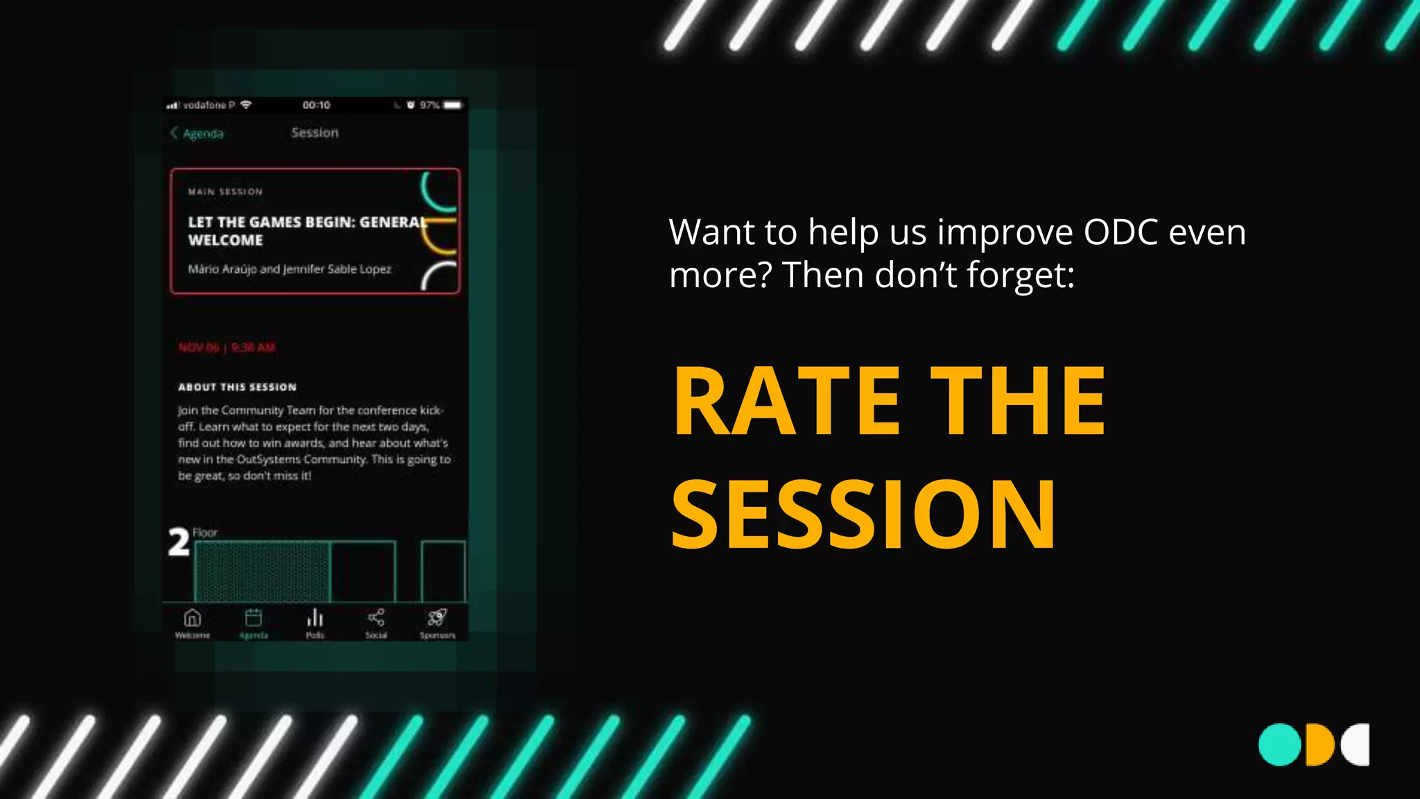 RATE THE
SESSION
Want to help us improve ODC even
more? Then don’t forget:
 
