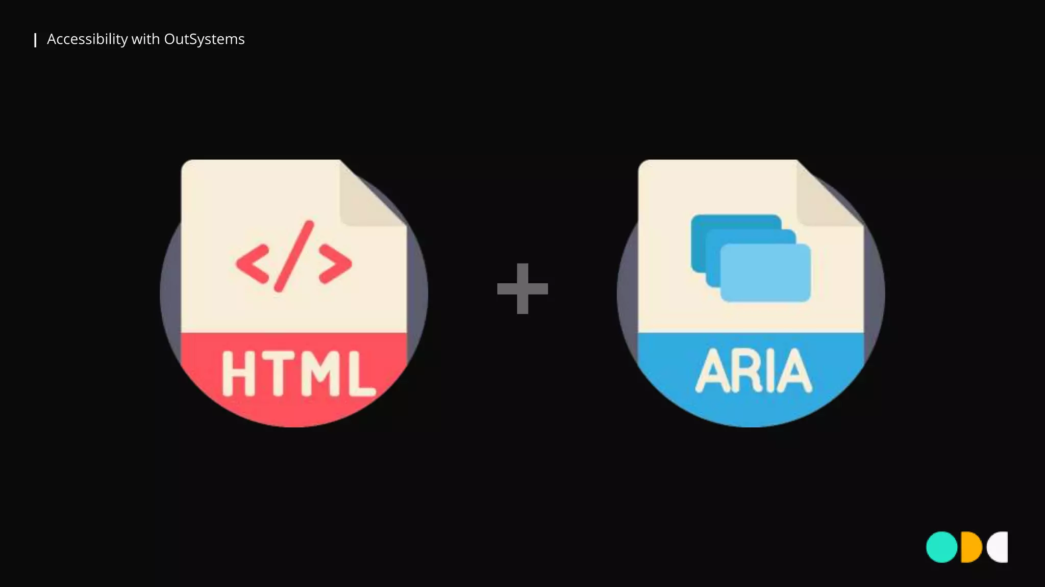 | Accessibility with OutSystems
+
 